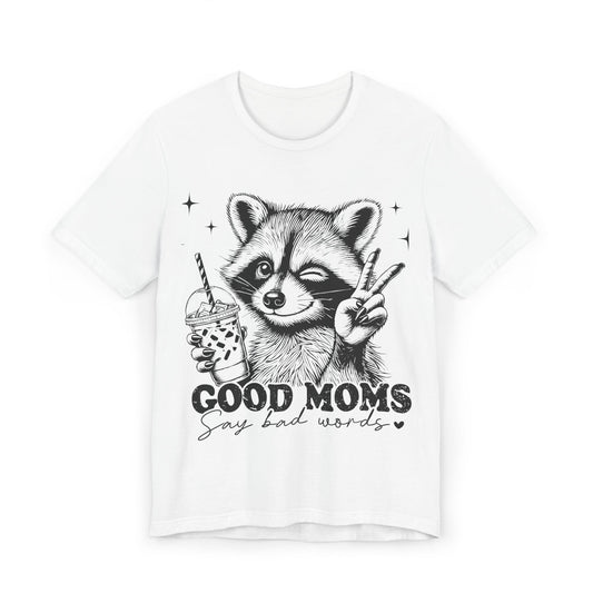 Mother's Day Unisex Jersey T-Shirt - Good Moms Say Bad Words, Racoon Peace Sign, Funny Gift Tee, Sarcastic Shirt, Graphic Tee for Mom,