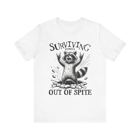 Surviving Out Of Spite Raccoon Tee, Unisex T-shirt, Humorous Animal Shirt, Men Women Gift, Raccoon Lover Top