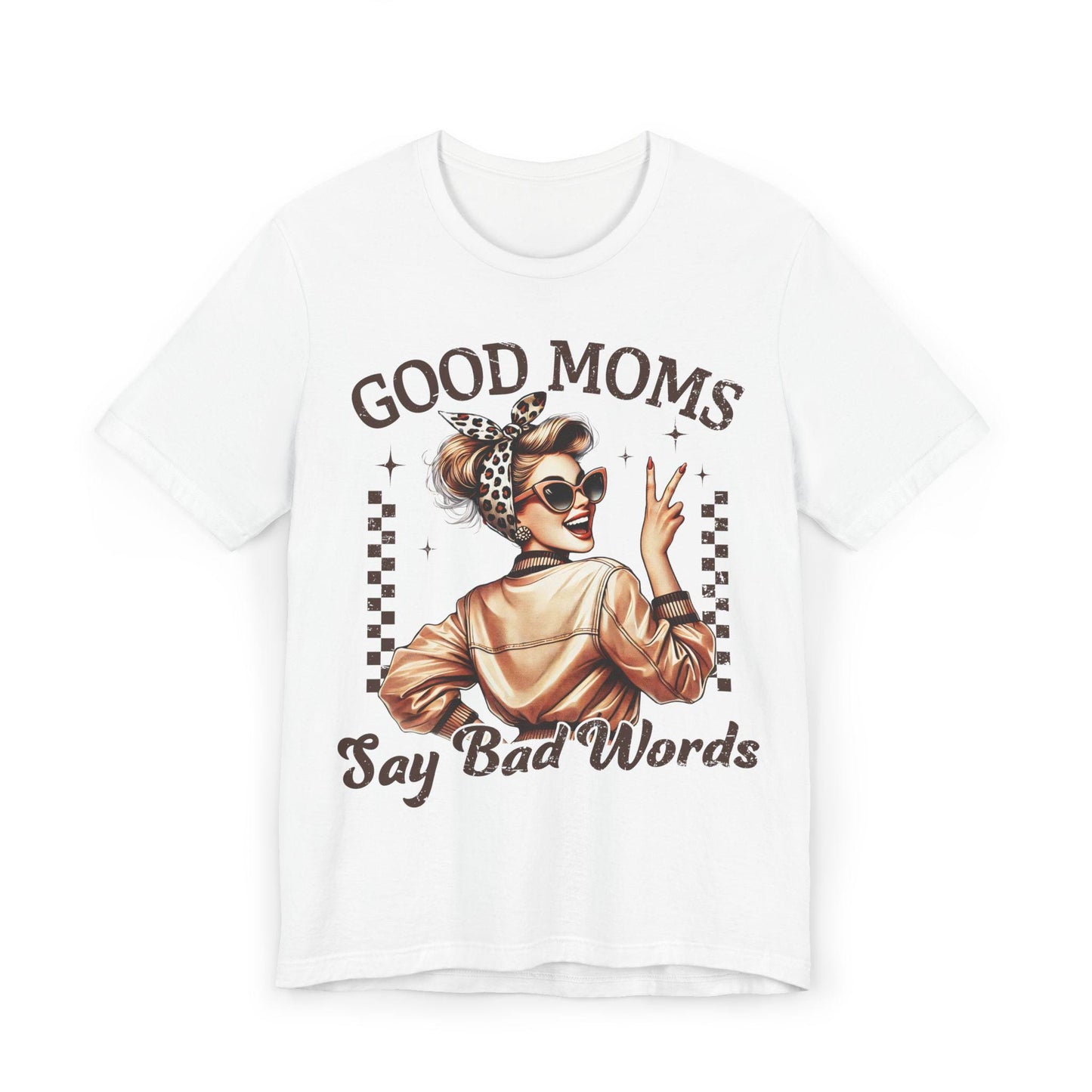 Mother's Day Good Mom's Say Bad Words Unisex Jersey T-Shirt, Funny Mom Tee, Gift for Mother's Day, Mom Life Shirt, Mommy Shirt